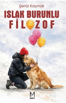 Islak Burunlu Filozof / Şeniz Kaynak Islak Burunlu Filozof / Şeniz Kaynak