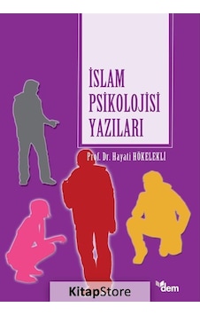 İslam Psikolojisi Yazıları / Prof. Dr. Hayati Hökelekli İslam Psikolojisi Yazıları / Prof. Dr. Hayati Hökelekli
