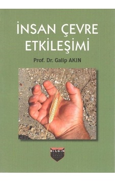 İnsan Çevre Etkileşimi - Galip Akın - Bilgin Kültür Sanat