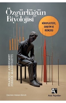 Özgürlüğün Biyolojisi / François Ansermet Özgürlüğün Biyolojisi / François Ansermet