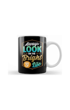 Cute Always Look On The Bright Side Of Life Quote Kupa Bardak Porselen Karışık
