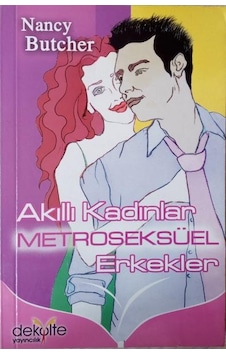 Akıllı Kadınlar Metroseksüel Erkekler - Nancy Burtcher - Dekolte Yayıncılık Akıllı Kadınlar Metroseksüel Erkekler - Nancy Burtcher - Dekolte Yayıncılık
