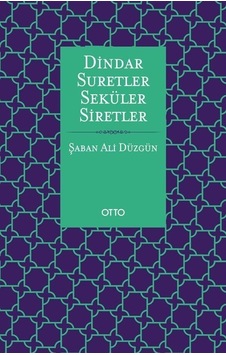 Dindar Suretler Seküler Siretler - Şaban Ali Düzgün - Otto