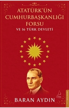 Atatürk Ün Cumhurbaşkanlığı Forsu Ve 16 Türk Devleti Atatürk Ün Cumhurbaşkanlığı Forsu Ve 16 Türk Devleti