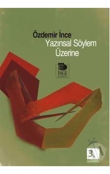 Yazınsal Söylem Üzerine - Özdemir İnce - İmge Kitabevi Yazınsal Söylem Üzerine - Özdemir İnce - İmge Kitabevi