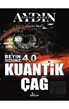 Beyin Sizsiniz 4.0  - Kuantik Çağ  - İsmail Hakkı Aydın  - Girdap