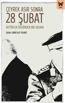 Çeyrek Asır Sonra 28 Şubat: Aktörler Üzerinden Bir Okuma- Nika Yayınevi