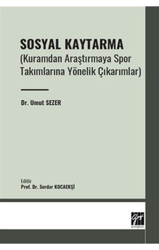 Sosyal Kaytarma Kuramdan Araştırmaya Spor Takımlarına Yönelik Çıkarımlar Sosyal Kaytarma Kuramdan Araştırmaya Spor Takımlarına Yönelik Çıkarımlar
