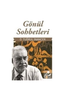 Gönül Sohbetleri / Ömer Tuğrul İnançer 9789759161002 Gönül Sohbetleri / Ömer Tuğrul İnançer 9789759161002