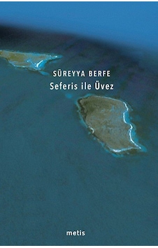 Seferis İle Üvez - Süreyya Berfe - Metis Yayınları