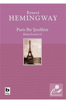 Paris Bir Şenliktir - Ernest Hemingway - Bilgi Yayınevi