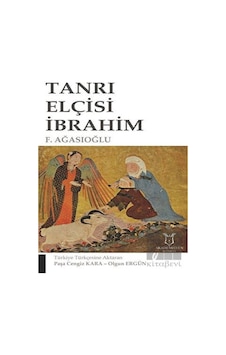 Tanrı Elçisi İbrahim - Firudin Ağasıoğlu - Akademisyen Kitabevi Tanrı Elçisi İbrahim - Firudin Ağasıoğlu - Akademisyen Kitabevi