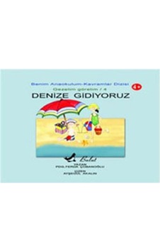 Denize Gidiyoruz / Benim Anaokulum - Gezelim Görelim 4 - Ferda Çobanoğlu - Bulut Yayınları Denize Gidiyoruz / Benim Anaokulum - Gezelim Görelim 4 - Ferda Çobanoğlu - Bulut Yayınları