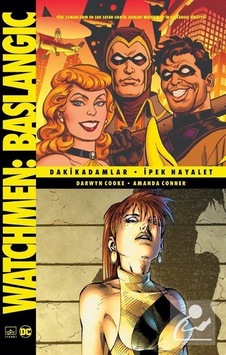 Watchmen Başlangıç: Dakikadamlar / İpek Hayalet / Darwyn Cooke