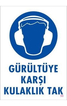 Gürüle Karşı Kulaklık Tak Uyarı Levhası 25x35 Kod:5