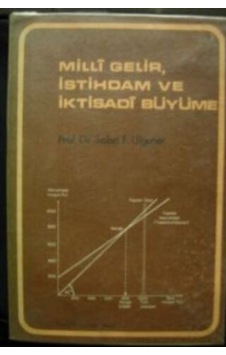 Milli Gelir İstihdam ve İktisadi Büyüme/Sabri F. Ülgener Milli Gelir İstihdam ve İktisadi Büyüme/Sabri F. Ülgener