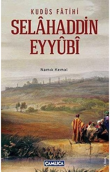 Kudüs Fatihi Selahaddin Eyyübi- Çamlıca Basım Yayın