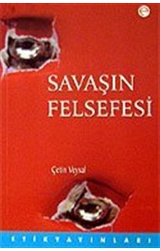 Savaşın Felsefesi - Çetin Veysal - Etik Yayınları