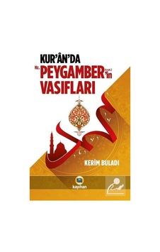 Kur'an'da Hz.Peygamber'in Vasıfları - Kerim Buladı - Kayıhan Yayınları Kur'an'da Hz.Peygamber'in Vasıfları - Kerim Buladı - Kayıhan Yayınları