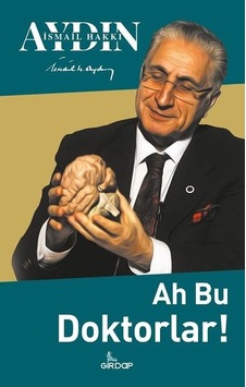 Ah Bu Doktorlar! - İsmail Hakkı Aydın - Girdap