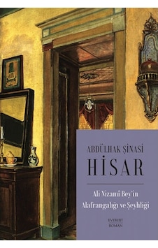 Ali Nizami Beyin Alafrangalığı ve Şeyhliği - Kitap Boy - Abdülhak Şinasi Hisar - Everest Yayınları Ali Nizami Beyin Alafrangalığı ve Şeyhliği - Kitap Boy - Abdülhak Şinasi Hisar - Everest Yayınları