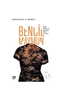Bencil Maymun: İnsan Doğası ve Yokoluşa Giden Yolumuz - Nicholas P. Money - Koç Üniversitesi Yayınları Bencil Maymun: İnsan Doğası ve Yokoluşa Giden Yolumuz - Nicholas P. Money - Koç Üniversitesi Yayınları