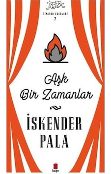 Aşk Bir Zamanlar - Tiyatro Eserleri 7