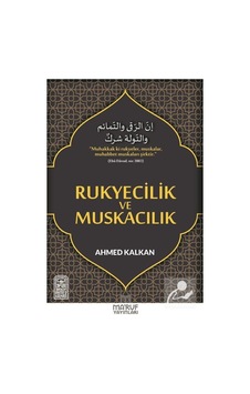 Rukyecilik ve Muskacılık / Ahmed Kalkan 9786059376396