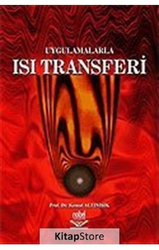 Uygulamalarla Isı Transferleri - Kemal Altınışık - Nobel Akademik Yayıncılık