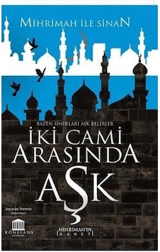 İki Cami Arasında Aşk - Mihrimah'ın İhaneti - Asyacan Nermin Devrimci - Rönesans Yayınları İki Cami Arasında Aşk - Mihrimah'ın İhaneti - Asyacan Nermin Devrimci - Rönesans Yayınları