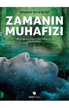Zamanın Muhafızı - Süleyman Barış Kartal - Tuti Kitap Zamanın Muhafızı - Süleyman Barış Kartal - Tuti Kitap