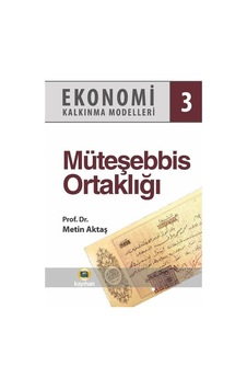 Müteşebbis Ortaklığı - Ekonomi Kalkınma Modelleri 3 - Metin Aktaş - Kayıhan Yayınları Müteşebbis Ortaklığı - Ekonomi Kalkınma Modelleri 3 - Metin Aktaş - Kayıhan Yayınları