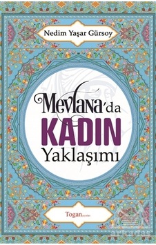 Mevlana'da Kadın Yaklaşımı Mevlana'da Kadın Yaklaşımı