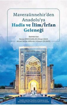 Maveraünnehir'den Anadolu'ya Hadis Ve İlim/irfan Geleneği / Dr... Maveraünnehir'den Anadolu'ya Hadis Ve İlim/irfan Geleneği / Dr...