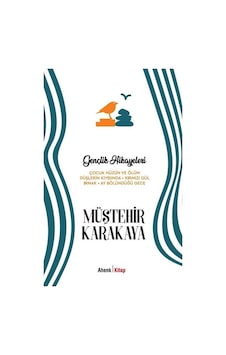 Gençlik Hikayeleri - Çocuk Hüzün ve Ölüm - Düşlerin Kıyısında - Kırmızı Gül - Irmak - Ay Bölündüğü G - Müştehir Karakaya - Ahenk Kitap Gençlik Hikayeleri - Çocuk Hüzün ve Ölüm - Düşlerin Kıyısında - Kırmızı Gül - Irmak - Ay Bölündüğü G - Müştehir Karakaya - Ahenk Kitap