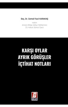 Karşı Oylar - Ayrık Görüşler - İçtihat Notları Karşı Oylar - Ayrık Görüşler - İçtihat Notları