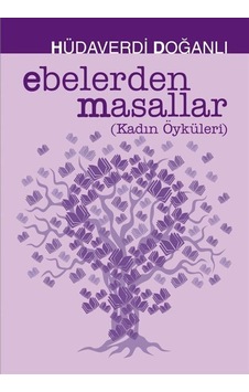 Ebelerden Masallar / Hüdaverdi Doğanlı Ebelerden Masallar / Hüdaverdi Doğanlı