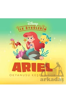 Disney İlk Öykülerim - Ariel Okyanusu Keşfediyor Doğan Çocuk Disney İlk Öykülerim - Ariel Okyanusu Keşfediyor Doğan Çocuk