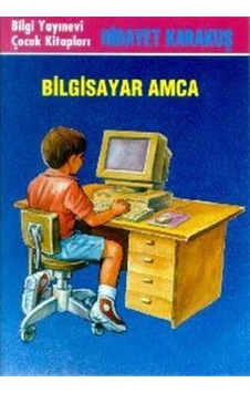 Bilgisayar Amca | Bilgi Yayınları N11.11654 Bilgisayar Amca | Bilgi Yayınları N11.11654