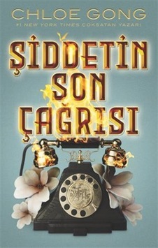 Şiddetin Son Çağrısı - Ciltli / Chloe Gong Şiddetin Son Çağrısı - Ciltli / Chloe Gong