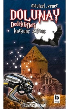 Dolunay Dedektifleri 4 - Korkunç Satranç - Mavisel Yener - Bilgi Yayınevi Dolunay Dedektifleri 4 - Korkunç Satranç - Mavisel Yener - Bilgi Yayınevi