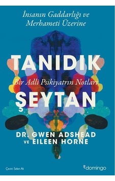 Tanıdık Şeytan - Bir Adli Psikiyatrın Notları - Eileen Horne - Domingo Yayınevi Tanıdık Şeytan - Bir Adli Psikiyatrın Notları - Eileen Horne - Domingo Yayınevi