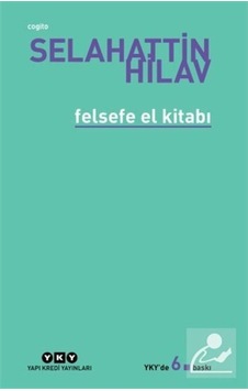 Felsefe El Kitabı / Selahattin Hilav 9789750816086 Felsefe El Kitabı / Selahattin Hilav 9789750816086