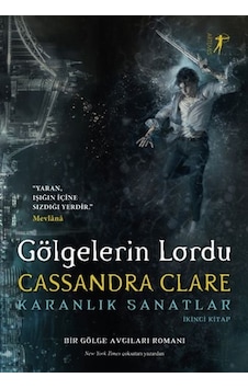 Gölgelerin Lordu-Karanlık Sanatlar - Cassandra Clare - Artemis Yayınları