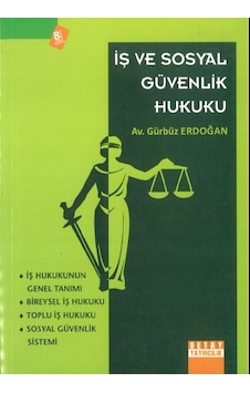 İş ve Sosyal Güvenlik Hukuku Gürbüz Erdoğan Detay