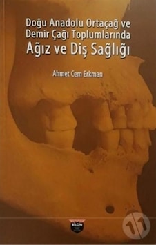 Doğu Anadolu Ortaçağ Ve Demir Çağı Toplumlarında Ağız Ve Diş Sağ Doğu Anadolu Ortaçağ Ve Demir Çağı Toplumlarında Ağız Ve Diş Sağ