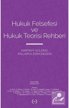Hukuk Felsefesi ve Hukuk Teorisi Rehberi - Martin P. Golding -  William A. Edmundson - Islık Yayınları
