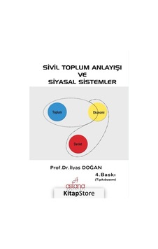 Sivil Toplum Anlayışı ve Siyasal Sistemler - İlyas Doğan - Astana Yayınları Sivil Toplum Anlayışı ve Siyasal Sistemler - İlyas Doğan - Astana Yayınları