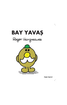 Bay Yavaş - Roger Hargreaves - Doğan ve Egmont Yayıncılık Bay Yavaş - Roger Hargreaves - Doğan ve Egmont Yayıncılık