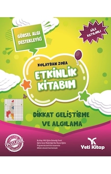 Kolaydan Zora Etkinlik Kitabım - Dikkat Geliştirme ve Algılama N11.14936 Kolaydan Zora Etkinlik Kitabım - Dikkat Geliştirme ve Algılama N11.14936